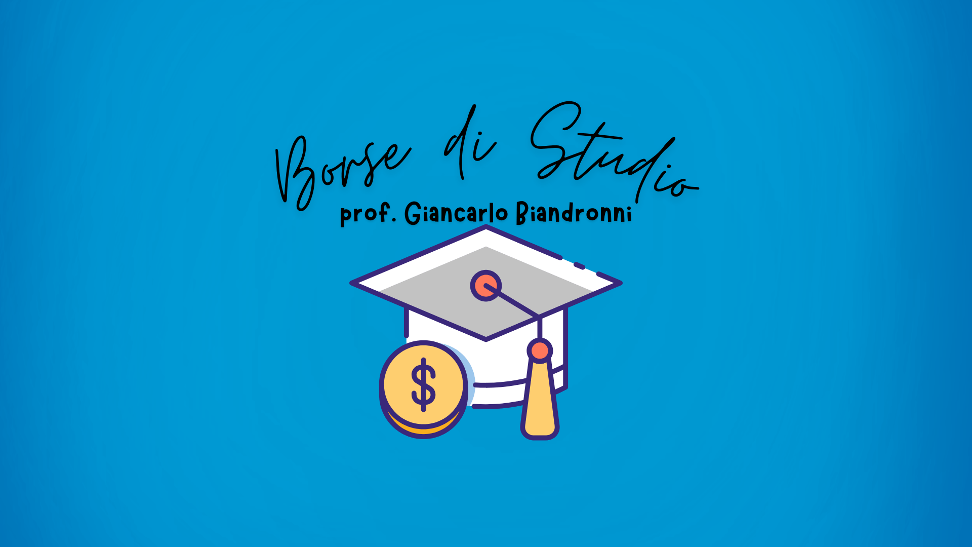 Borse di studio “prof. Giancarlo Biandronni”