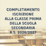 Completamento iscrizione alla classe prima della Scuola Secondaria di I grado – a.s. 2026/2027