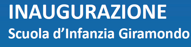 INAUGURAZIONE Scuola Infanzia GIRAMONDO